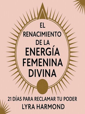 cover image of El Renacimiento de la Energía Femenina Divina--21 Días para Reclamar Tu Poder